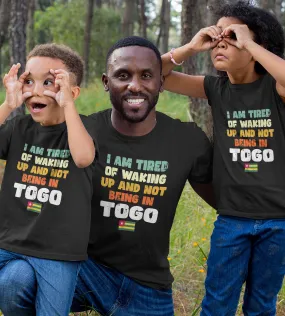 1sttheworld T-Shirt - I Am Tired Of Waking Up And Not Being In Togo T-Shirt Black A35