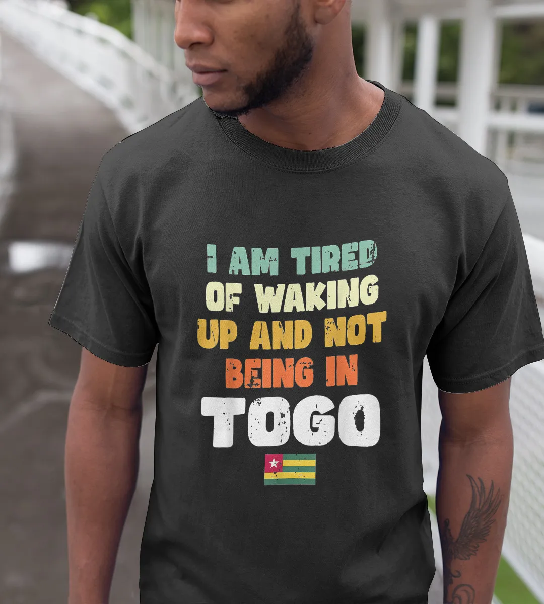 1sttheworld T-Shirt - I Am Tired Of Waking Up And Not Being In Togo T-Shirt Black A35